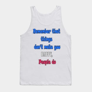 Who makes you happy Tank Top